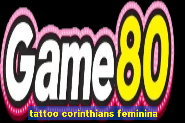 tattoo corinthians feminina